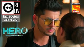 Weekly ReLIV - Hero - Gayab Mode On - 30th August, 2021 To 3rd September 2021 - Episodes 188 To 192