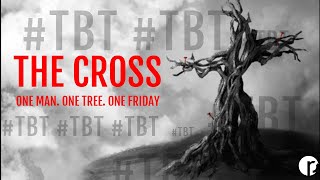 #ThrowBackThursday: The Cross