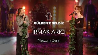 Gülden X Irmak Arıcı - Mevzum Derin (Güldene Geldik) I