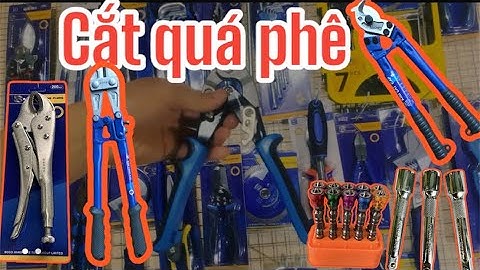 Trải nhiệm sản phẩm trực tiếp, kìm cộng lực , kìm cắt cáp, kìm chết, Kim Khí Minh Công