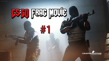 CS:GO | The First Frag Movie Ever