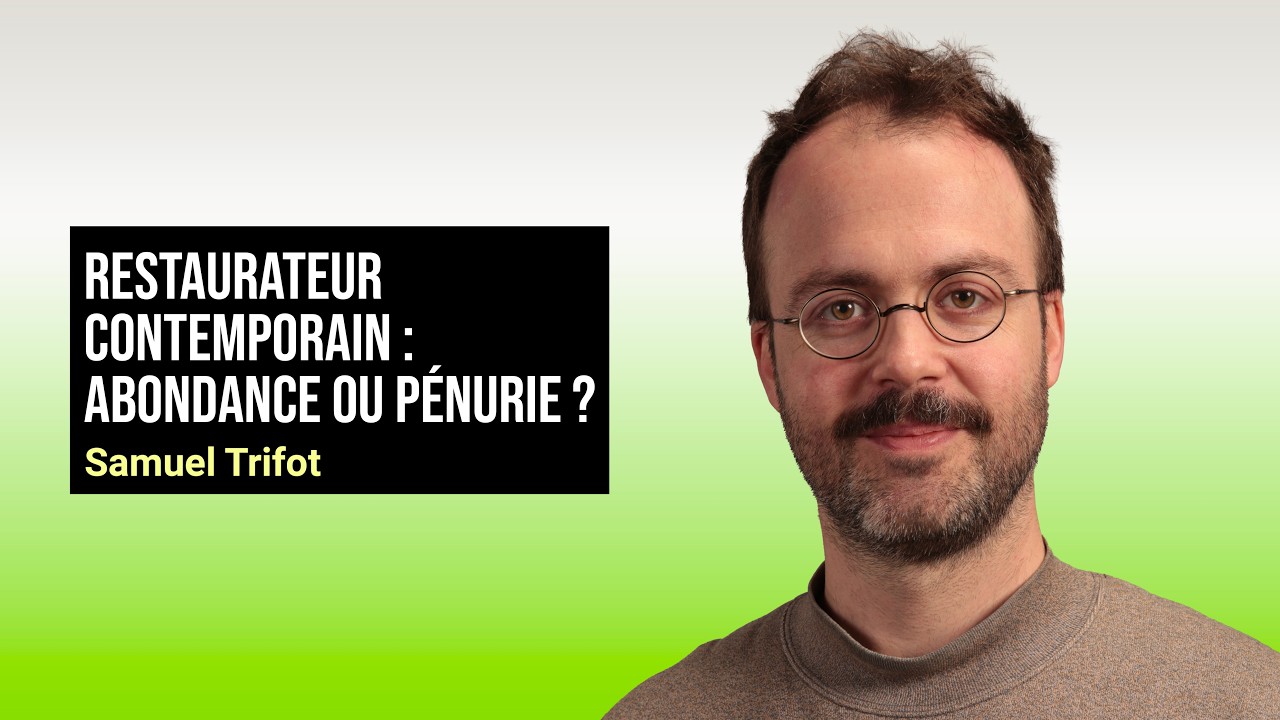 RESTAURATEUR CONTEMPORAIN : ABONDANCE OU PÉNURIE ?
