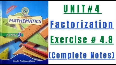Exercise#4.8 || Unit#4 (Factorization) || Class 9th Maths || New Book || Complete Notes