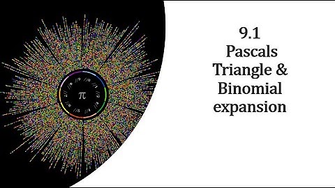9.1 Pascals Triangle & Binomial expansion Notes