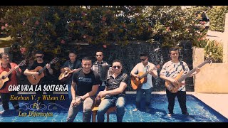 QUE VIVA LA SOLTERIA Esteban y Wilson ft Los Diferentes 4K (video oficial)