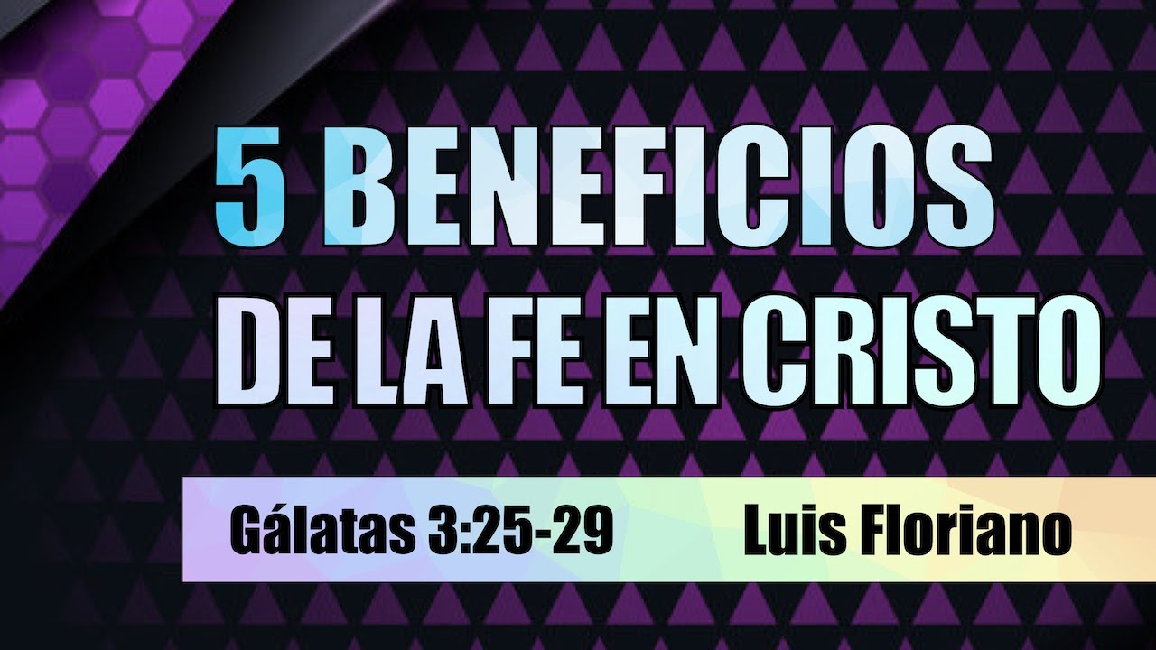 Gálatas 3:25-29. Beneficios de la fe en Cristo - YouTube