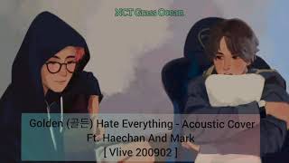 [ Vlive 200902 ] Golden (골든) HATE EVERYTHING - Acoustic Cover Ft. HAECHAN AND MARK