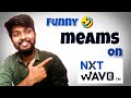 My reaction for funny  meams on nxt wave by shiva prasad m