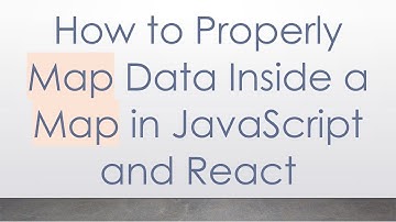 How to Properly Map Data Inside a Map in JavaScript and React
