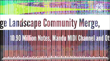[Black Midi] Large Landscape Community Merge, 10.90 Million Notes, Mandu MIDI Channel and Others.