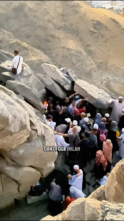 The Secret of the Cave of Hira on Mount Nur: The Place Where the First Revelation Came Down!