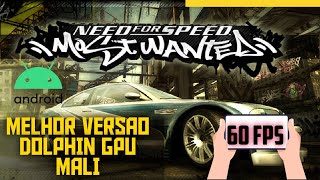 NEED FOR SPEED MOST WANTED DOLPHIN EMULATOR / CONFIG 60 FPS GPU MALI