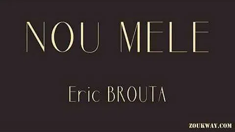 Eric BROUTA Nou mele