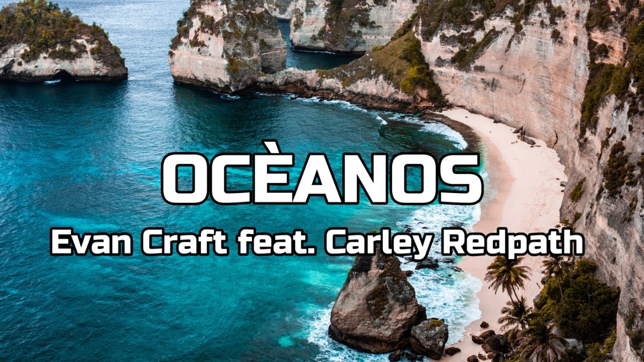 46 | OCÈANOS | Evan Craft feat. Carley Redpath |(Letras) #