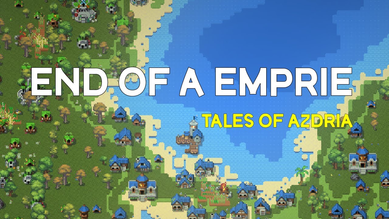 End Of An Empire - Tales Of Azdria - A WorldBox Movie