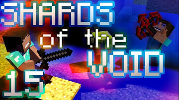 Shards of the Void - Episode 15