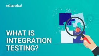 What is Integration Testing? | Software Testing Tutorial for Beginners | Edureka screenshot 3