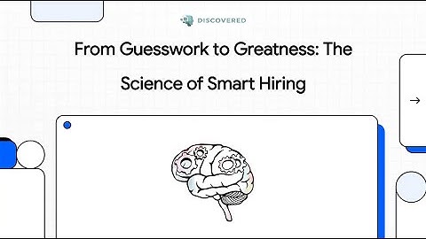From Guesswork to Greatness: The Science of Smart Hiring