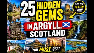 25 Hidden Gems in Argyll, Scotland 🇬🇧 | Best Off-the-Beaten-Path Destinations | Worldly Traveler