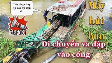 Tàu hút bùn di chuyển qua cống bị va đập | HÚT BÙN AO