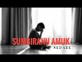 Sumbiranu amuk xed lee official lyrics