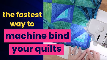 the fastest way to machine bind your beautiful quilts