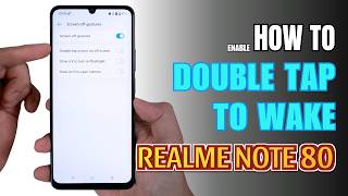 How to double tap to screen On and Off Realme Note 80