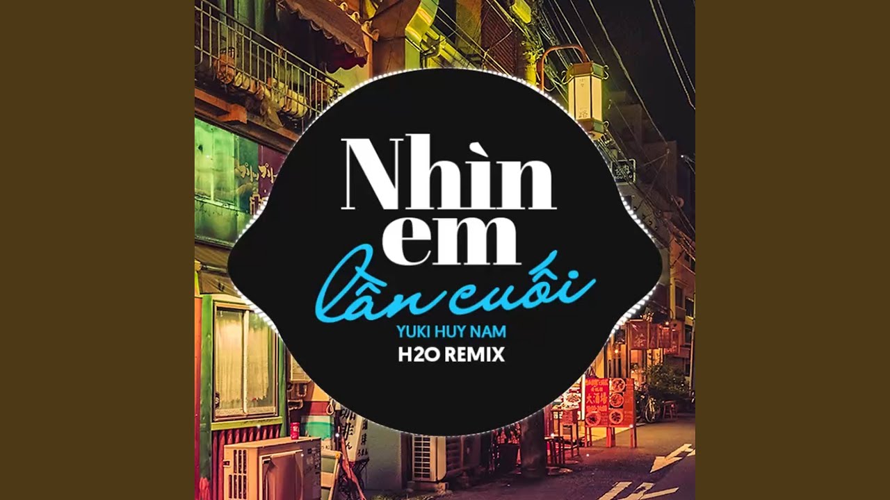 Ver Nhìn Em Lần Cuối (Remix Vinahouse) no YouTube Ver Nhìn Em Lần Cuối (Remix Vinahouse) no YouTube