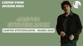 Jasder Steverlinck - Mama Said LYRICS // Liefde Voor Muziek