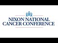 Nixon National Cancer Conference - OPENING NIGHT January 17