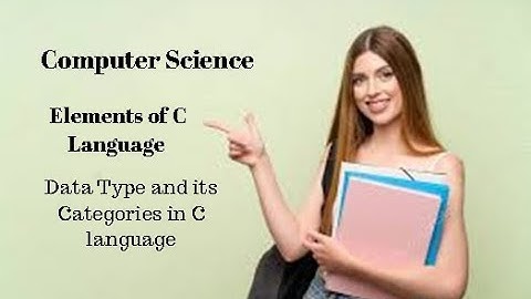 2nd year Computer Science Ch 9 ( Data Type and its Categories in C language)