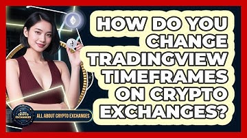 How Do You Change TradingView Timeframes On Crypto Exchanges? - All About Crypto Exchanges