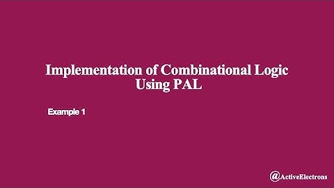 PAL -Programmable Array Logic | PAL Example 1 | Digital Electronics