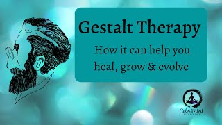 What is Gestalt Psychotherapy? Explained by a Gestalt Therapist