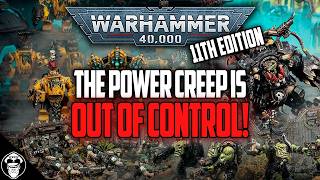 11th Edition Power Creep Is Already Out of Control! | Warhammer 40K
