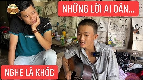 Rớt nước mắt khi nghe những lời ai oán trong các bài hát tự sáng tác của thanh niên suy thận...