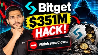 Bitget Exchange $351M Hack ! Withdrawal Closed 