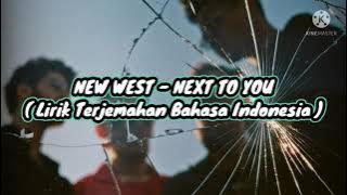 New West - Next To You || Lirik Terjemahan Bahasa Indonesia