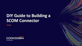 DIY Guide to Building a SCOM Connector Webinar