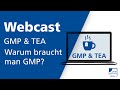 Warum braucht man GMP? Good Manufacturing Practice einfach erklärt | Webcast GMP &amp; TEA
