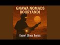 Gnawa Nomads Bouyandi Desert Blues Remix