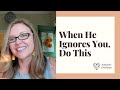 When He Ignores You DO THIS Feminine Energy Tools w/ Adrienne Everheart