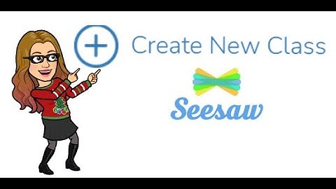 Seesaw - Creating a new class.