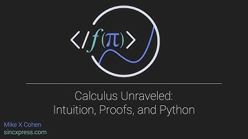 Calculus Unraveled: Intuition, Proofs, Python :|: Chapter 3 exercise solutions and discussions