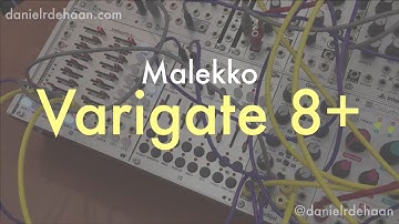 Malekko Varigate 8+: In-Depth Video Manual