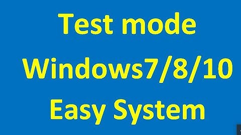 How To Disable Test Mode in Wondows 7/8/10?