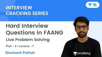 Hard Interview Questions in FAANG - 4 | Live Problem Solving | Interview Cracking Series