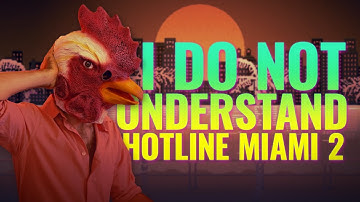 I Do Not Understand Hotline Miami 2