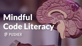 Mindful Code Literacy