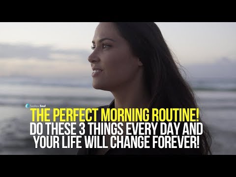 Start Every Day Like This and Your Life Will Change Forever! The Perfect Morning Routine!